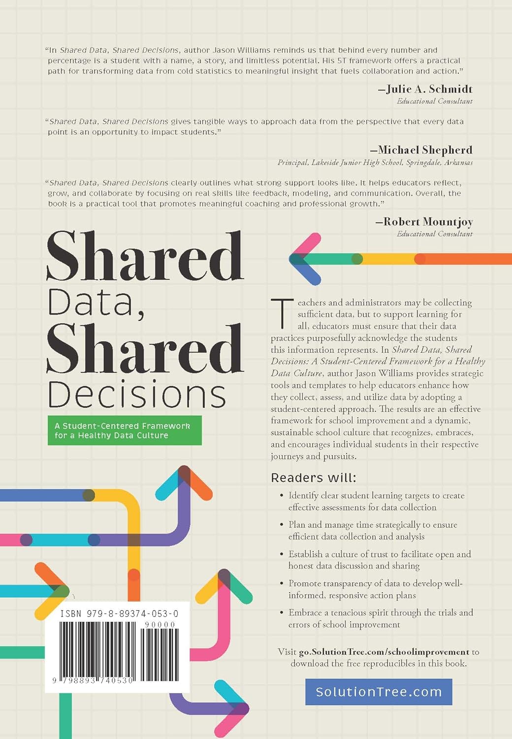 Shared Data, Shared Decisions: A Student-Centered Framework for a Healthy Data Culture (The intersection of data practices and school culture)      School Improvement ed. Edition