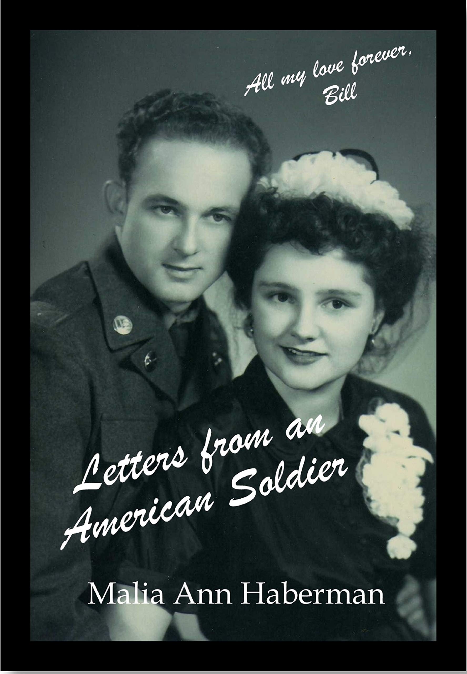 Letters from an American Soldier: A True Love Story Told Through Real Letters