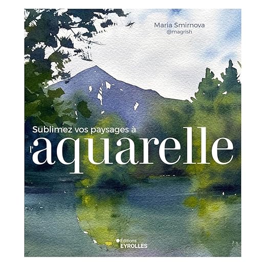 Sublimez vos paysages à l'aquarelle