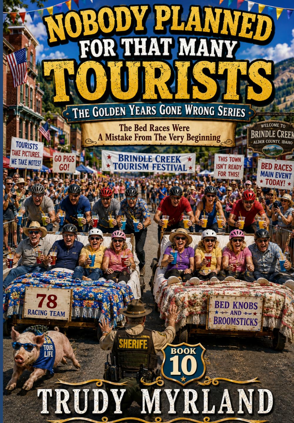 Nobody Planned For That Many Tourists: BOOK TEN (The Golden Years Gone Wrong)