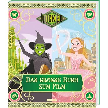 Wicked Das gro e Buch zum Film