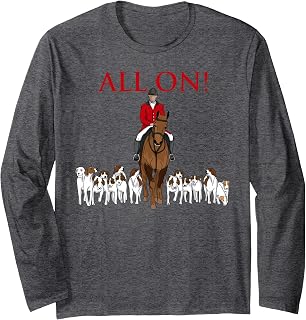 Fox Hunting Hunter On Horseback And Hound Dogs All On Long Sleeve T-Shirt