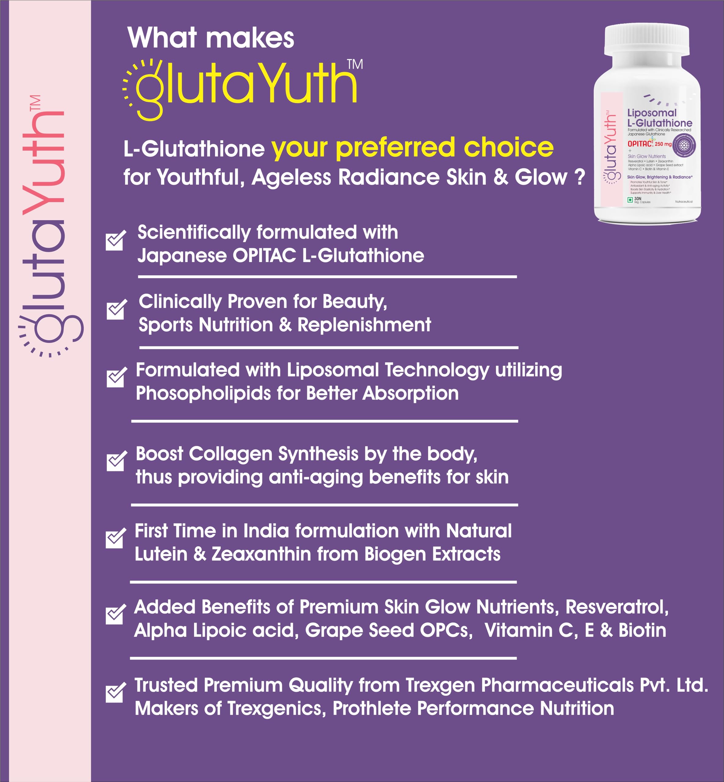 uno glutathione capsule Buy GlutaYuth Liposomal OPITAC JAPANESE L-GLUTATHIONE 250 mg with  Phosphatidylcholine, Lutein, Zeaxanthin, Resveratrol, Alpha Lipoic acid,  Vitamin C,E, Biotin for Youthful Skin Glow (3X30 VegCaps) Online at Low  Prices in India -