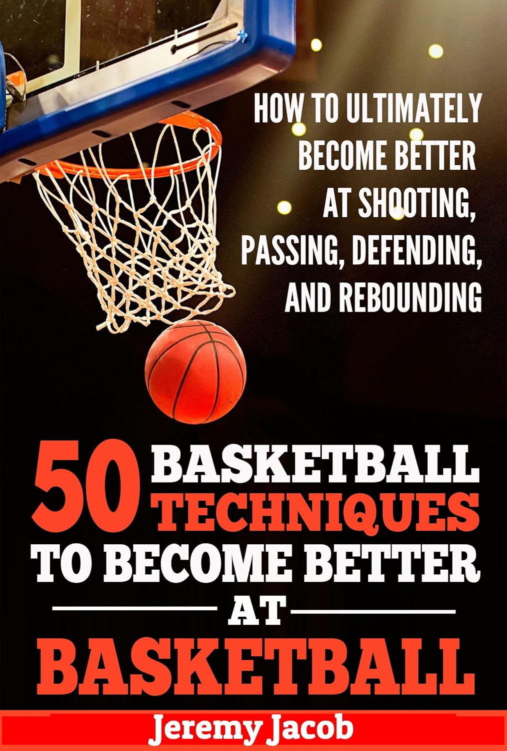 Basketball How To Ultimately Better At Shooting, Passing