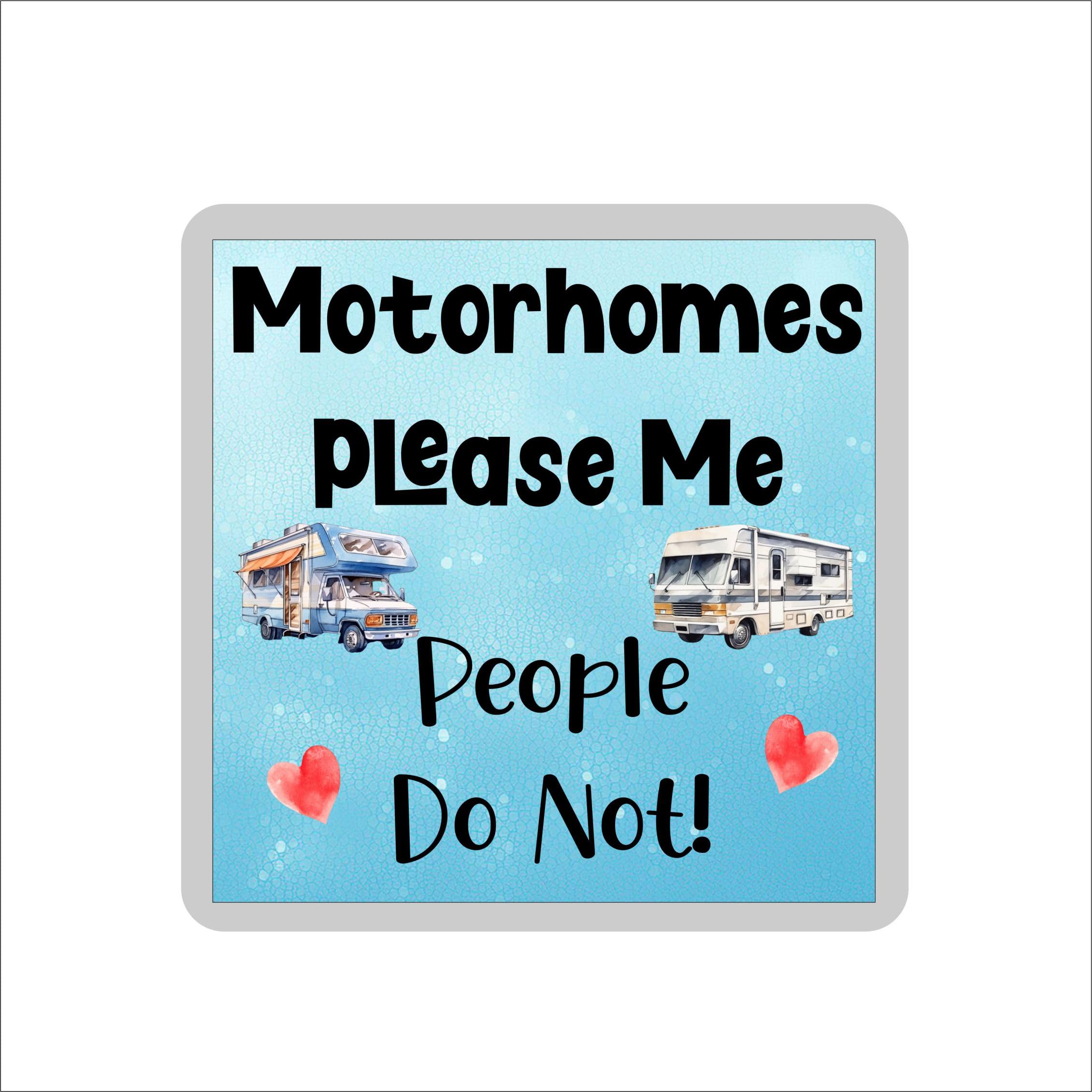 Decalarama Multicolor Motorhome Coaster Gift – Motorhomes Please Me People Do Not – Cute Novelty Fun Family Present