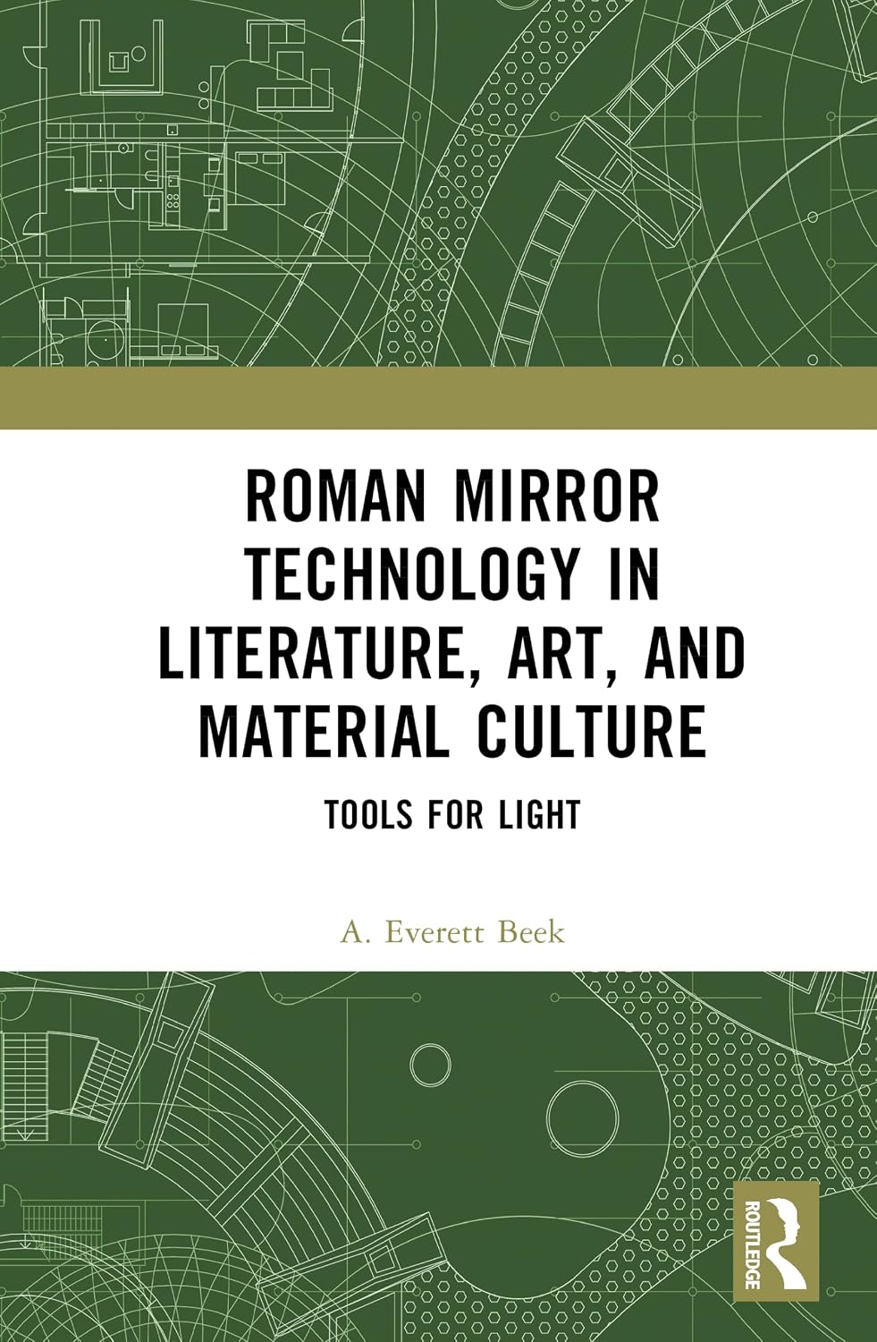 Roman Mirror Technology in Literature, Art, and Material Culture: Tools for Light