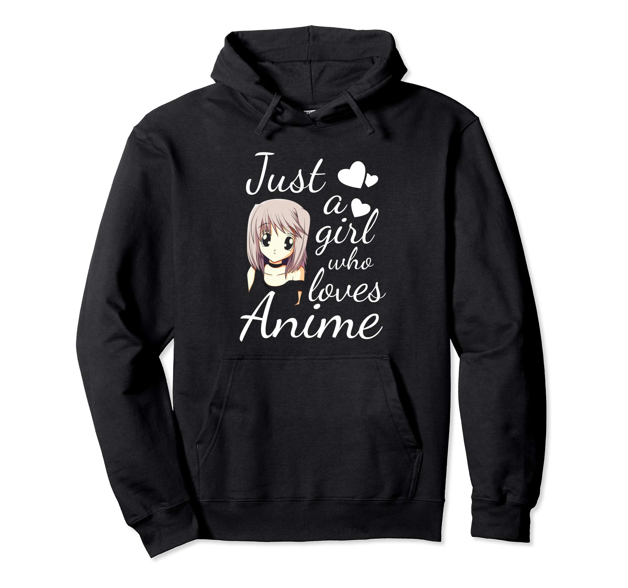 Cute Anime Gifts for Teen GirlsJust a Girl Who Loves Anime Hoodie Sweatshirt Pullover Hoodie