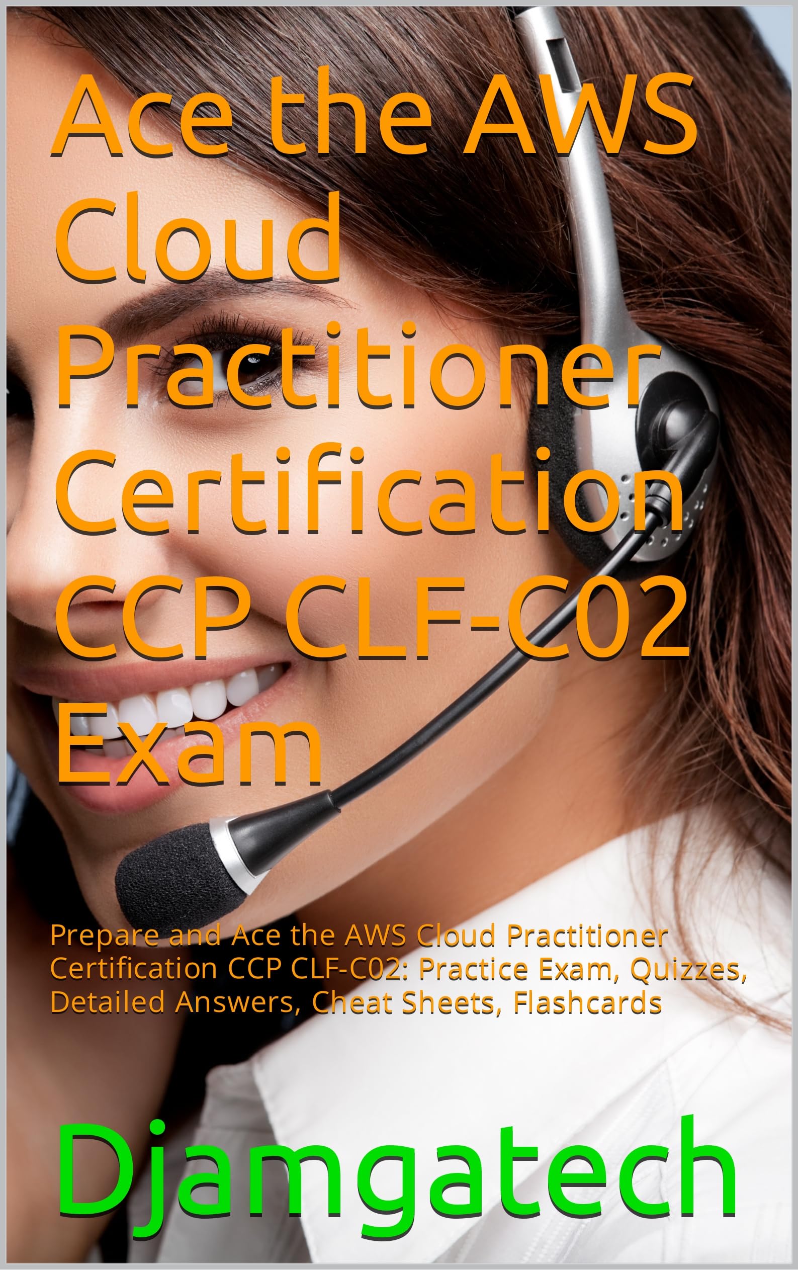 Buy Ace the AWS Cloud Practitioner Certification CCP CLFC02 Exam