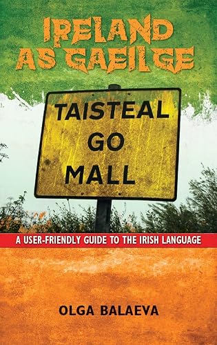 Ireland as Gaeilge: A User-Friendly Guide to the Irish Language