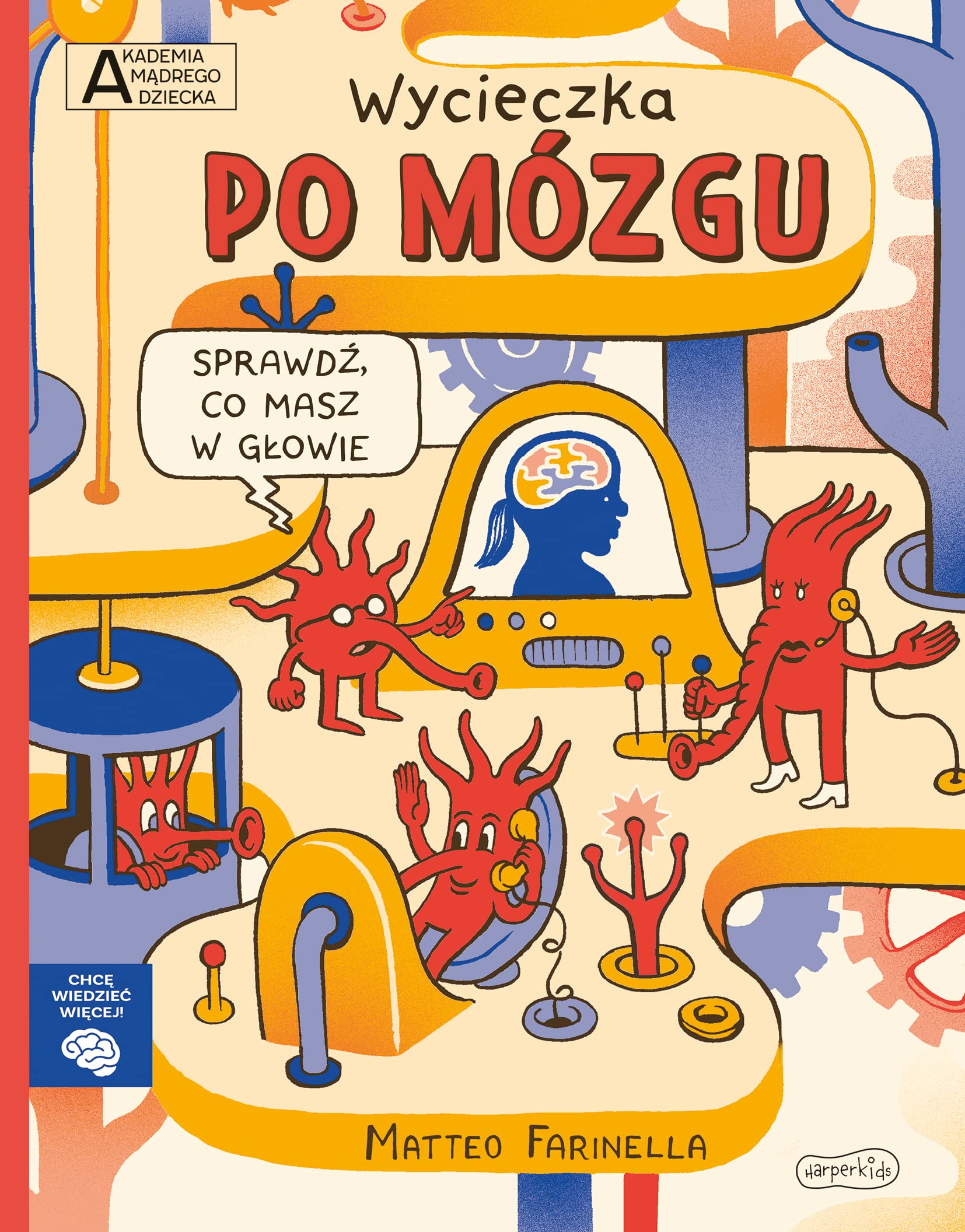 WYCIECZKA PO MÓZGU. AKADEMIA MĄDREGO DZIECKA. CHCĘ