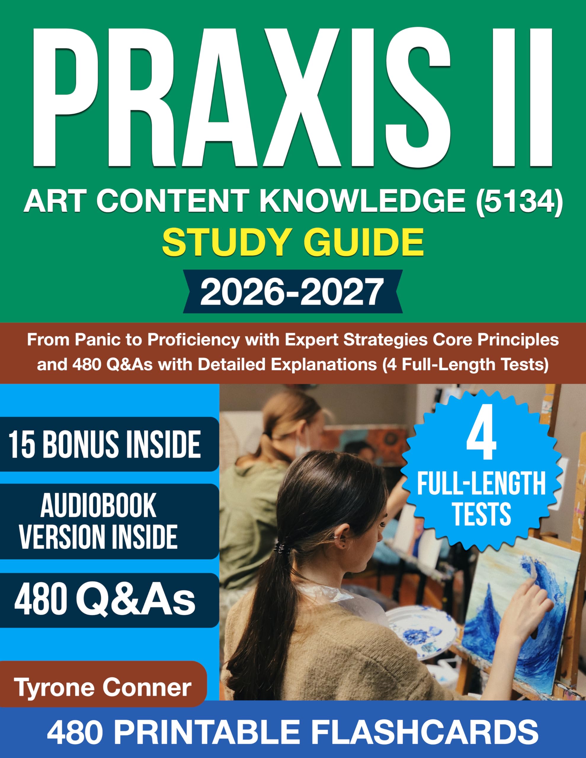 Praxis II Art Content Knowledge (5134) Study Guide: From Panic to Proficiency with Expert Strategies Core Principles and 480 Q&As with Detailed Explanations (4 Full-Length Tests)