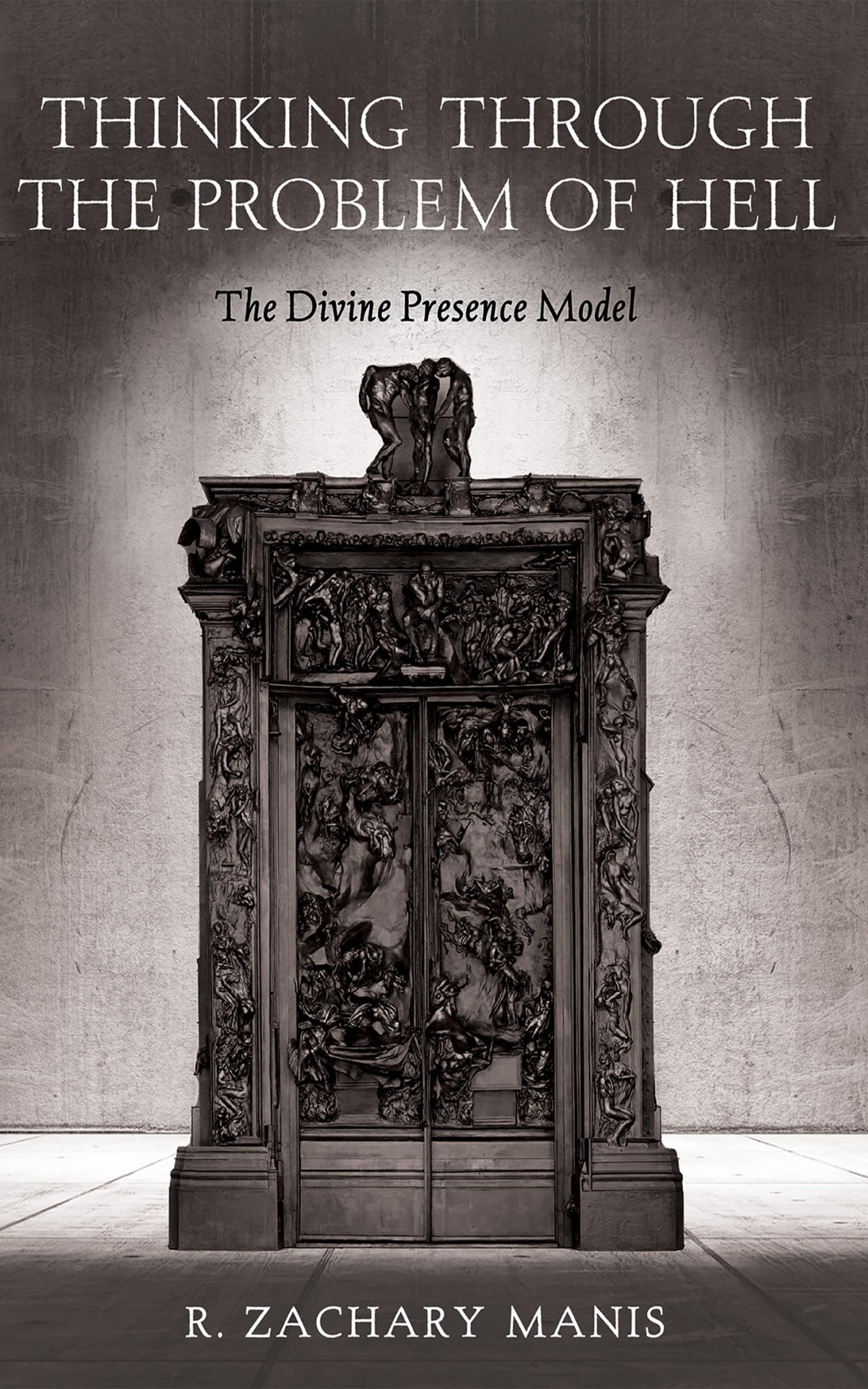 Thinking Through the Problem of Hell: The Divine Presence Model: Manis ...