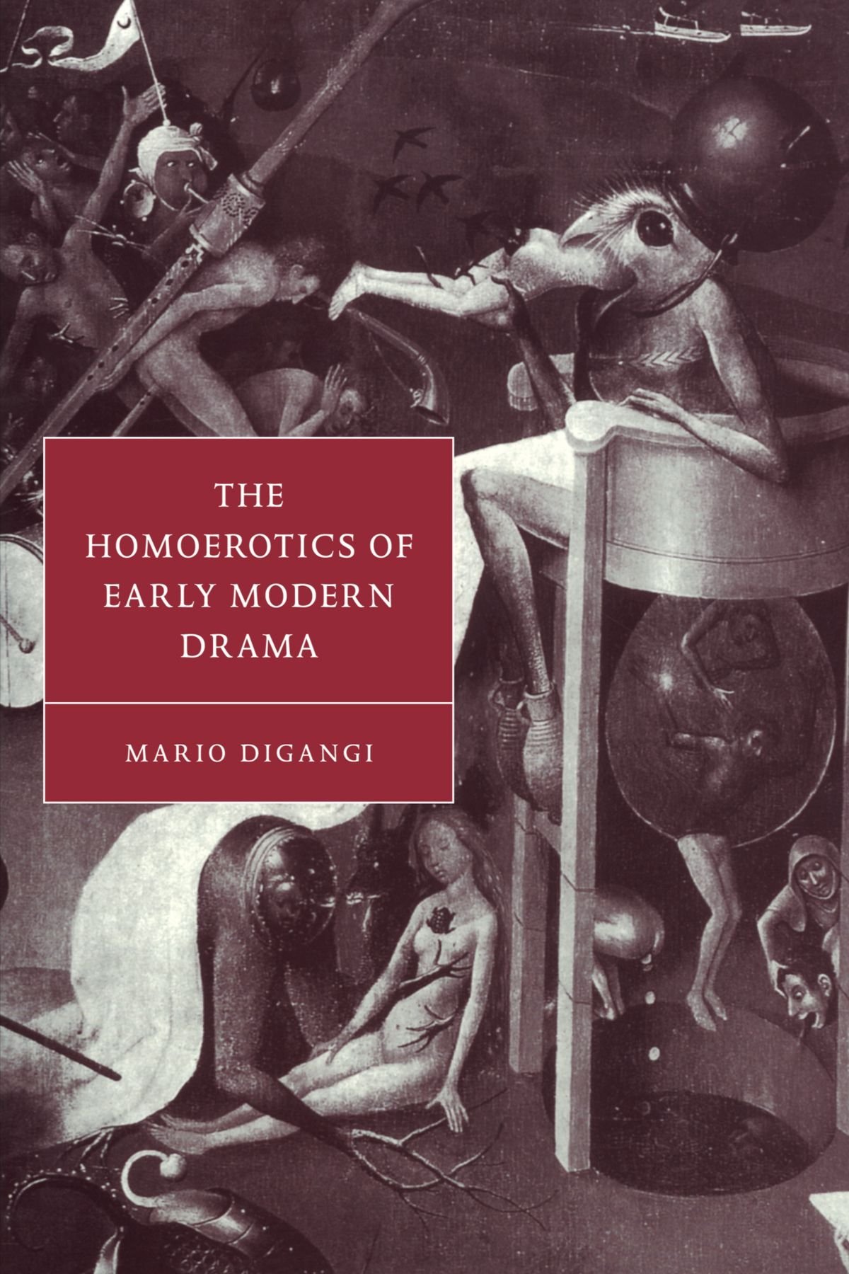 The Homoerotics of Early Modern Drama: 21 (Cambridge Studies in Renaissance Literature and Culture, Series Number 21)