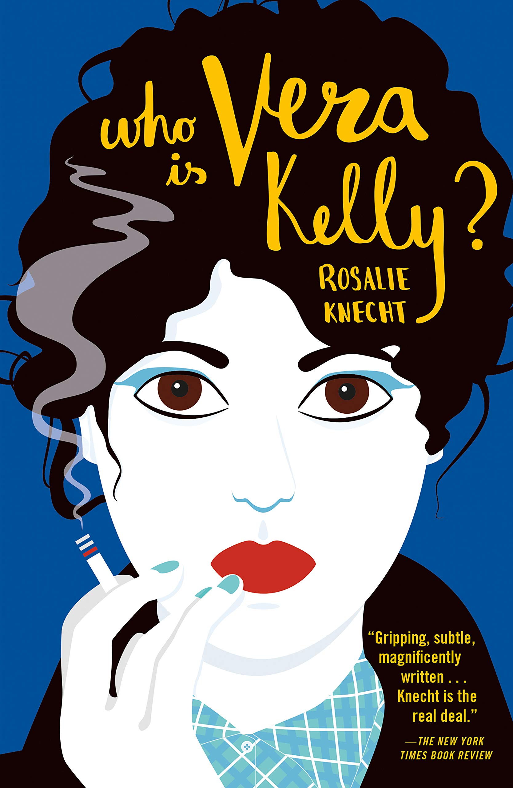 Who is Vera Kelly?-Rosalie Knecht, 9780857308108