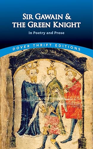 Sir Gawain and the Green Knight: In Prose and Poetry (Dover Thrift Editions: Poetry)