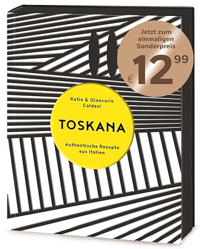 Toskana: Authentische Rezepte aus Italien - Jetzt zum einmaligen Sonderpreis!