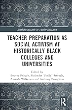 Teacher Preparation as Social Activism at Historically Black Colleges and Universities (Routledge Research in Teacher Education)