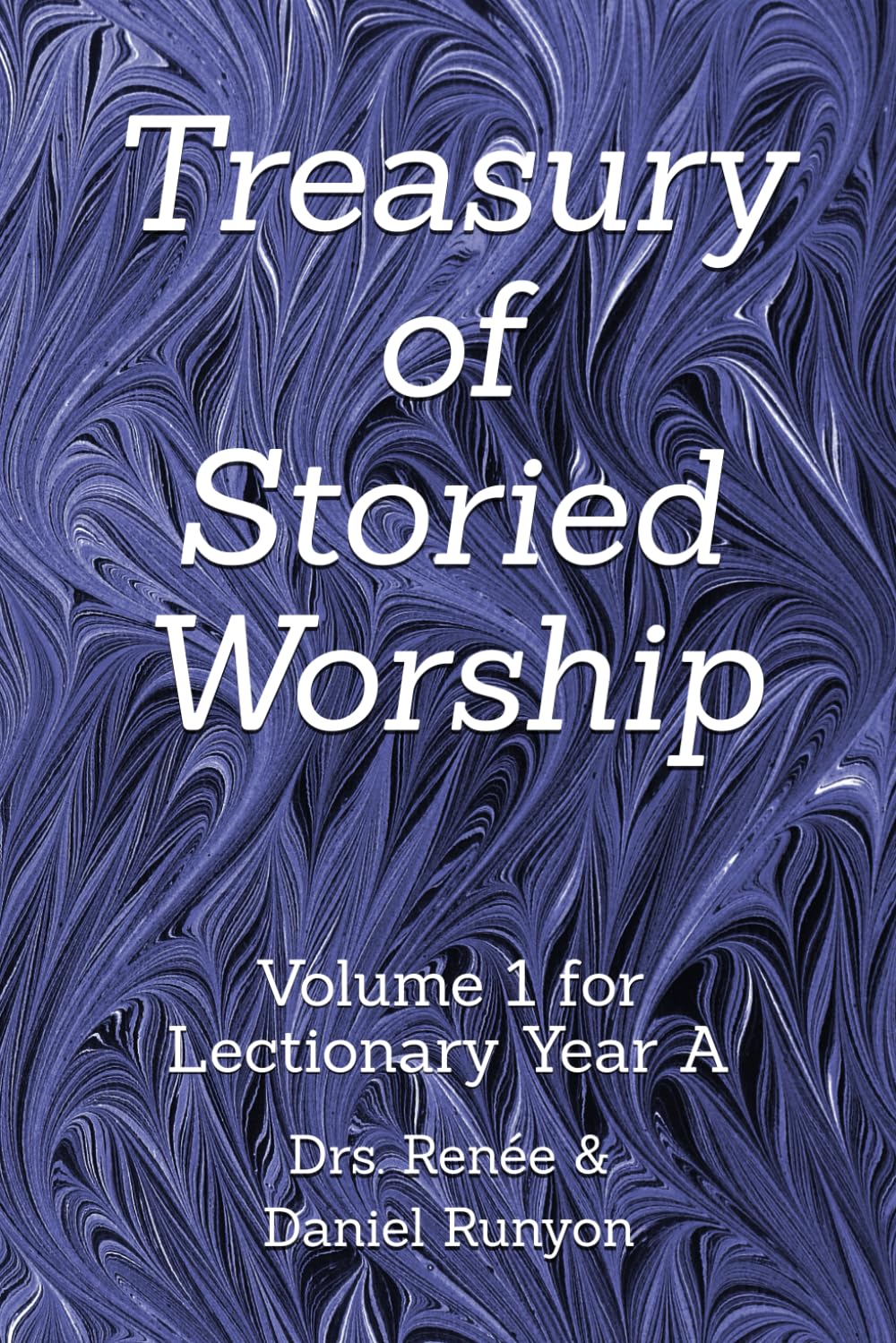 Treasury of Storied Worship: Volume 1 for Lectionary Year A: 2 (1 Story)