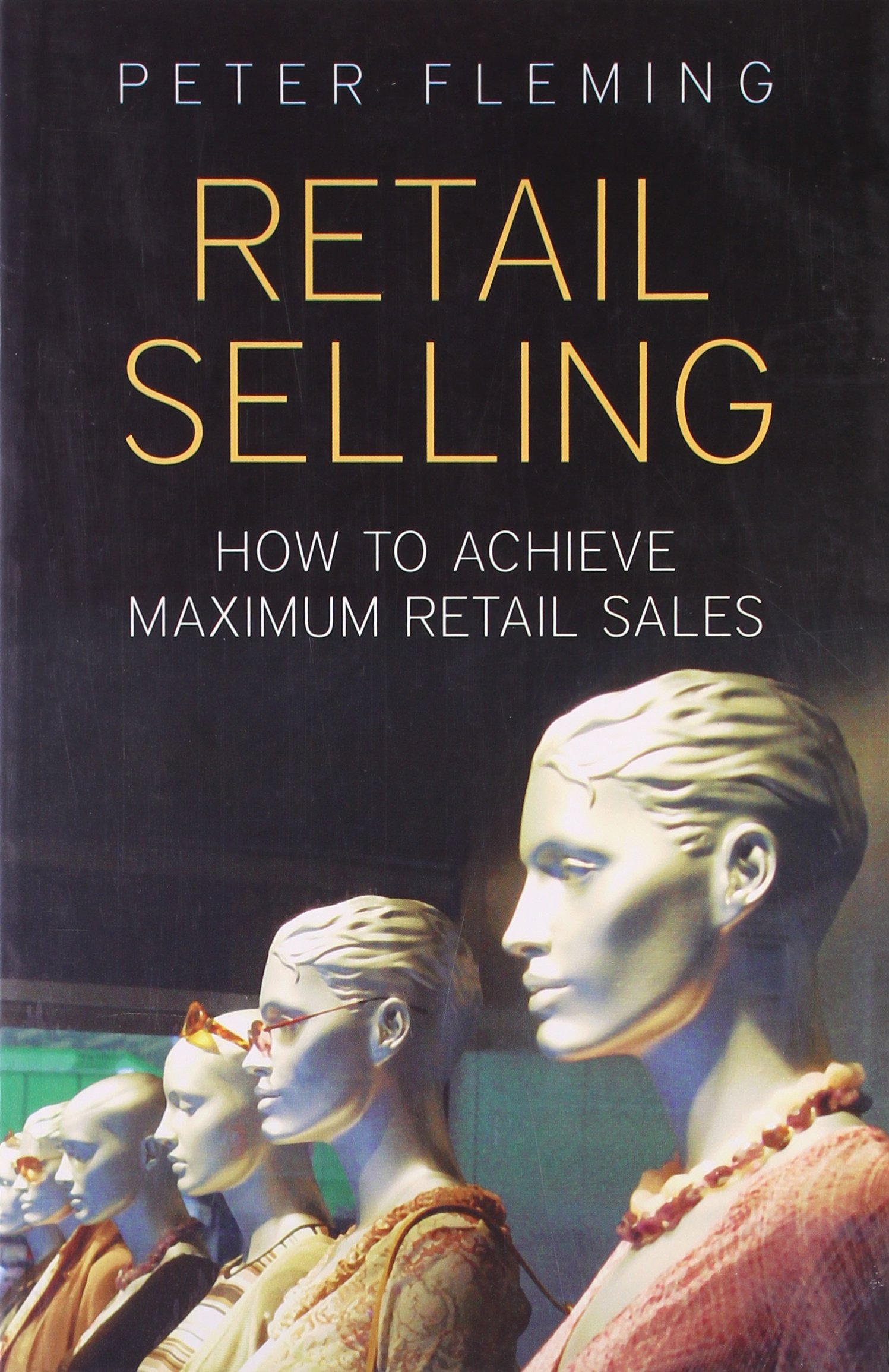 Retail Selling: How to Achieve Maximum Retail Sales