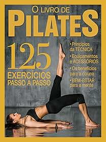 O Livro de Pilates Ed.04: 125 exercícios passo a passo
