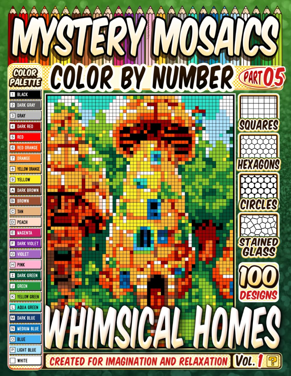 100 Whimsical Homes - Mystery Mosaic Color by Number - Enchanting Fairy Houses: Created with Squares, Hexagons, Stained Glass, and Circles for Imagination and Relaxation
