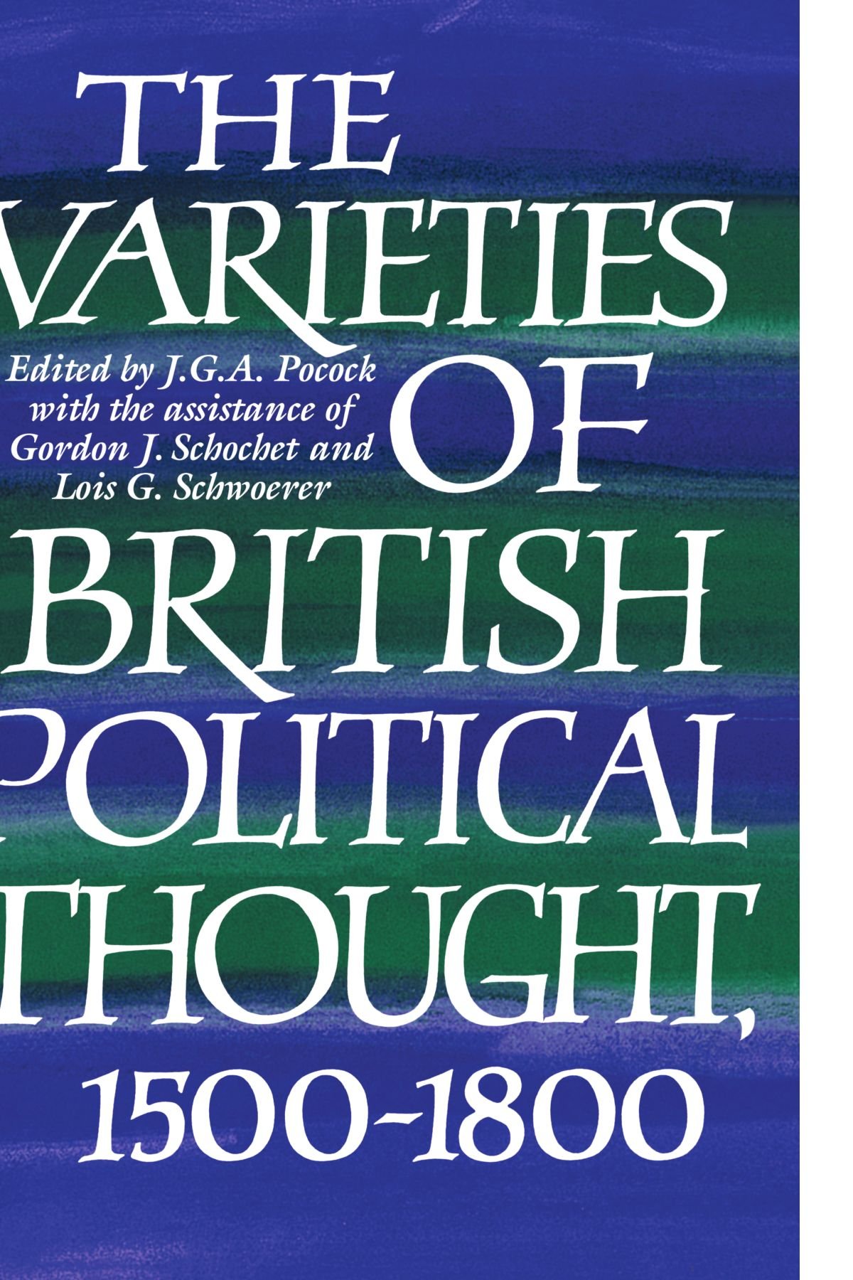 The Varieties of British Political Thought, 1500 1800 by Poc*ck, A. New<-