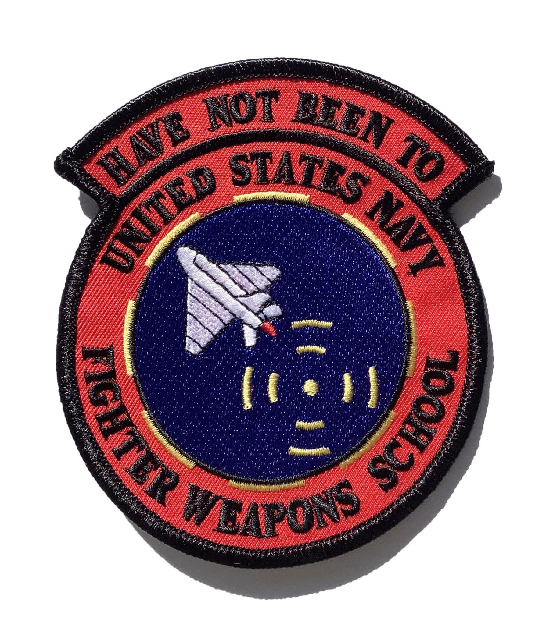 Squadron Nostalgia LLC Have Not Been to United States Navy Fighter Weapons School 'TopGun' Patch - Sew On