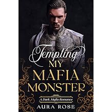 Tempting My Mafia Monster A Dark Captive X Captive Mafia Romance Book 5 in the Temptation Series