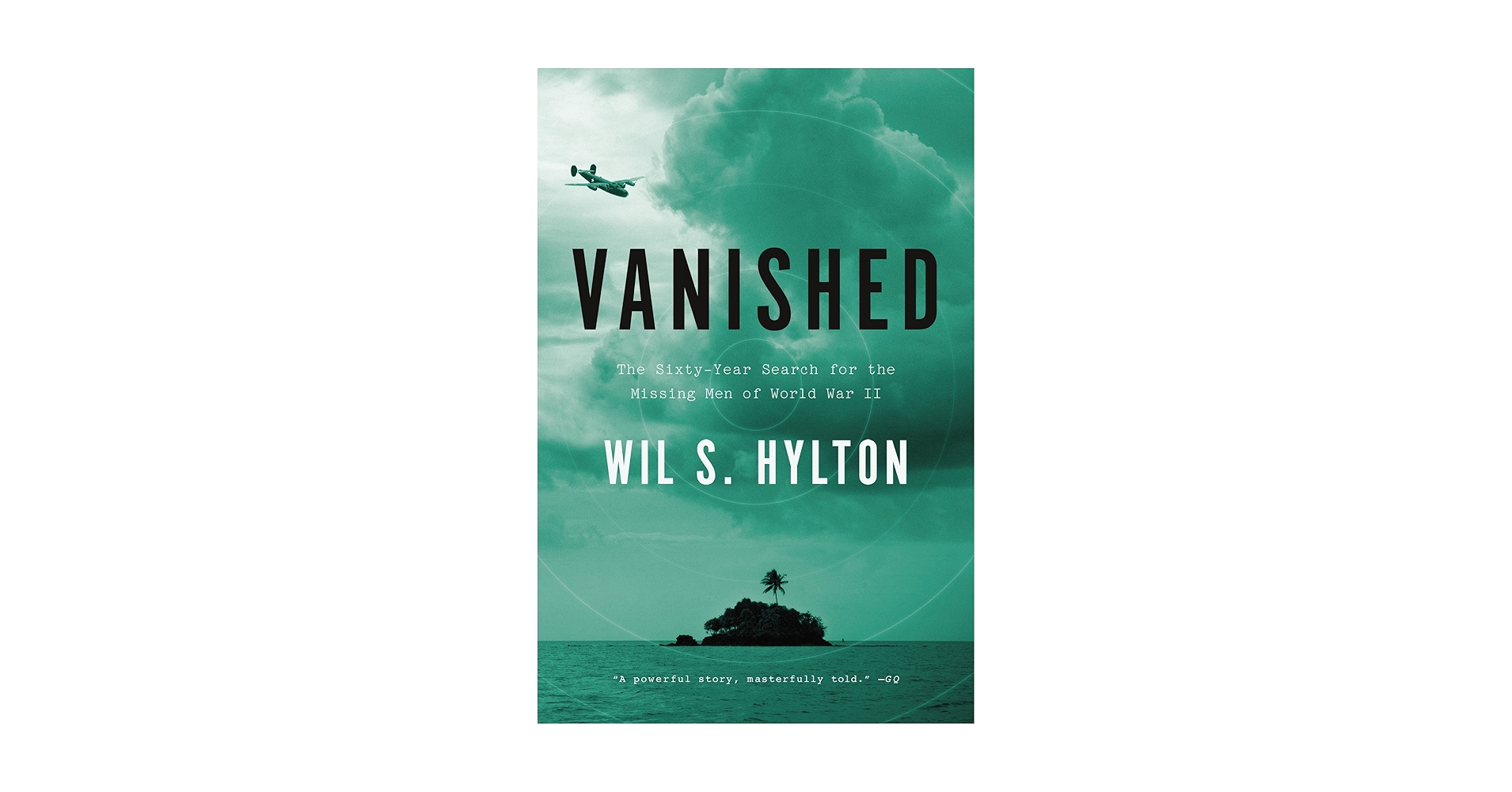 Vanished: The Sixty-Year Search for the Missing Men of World