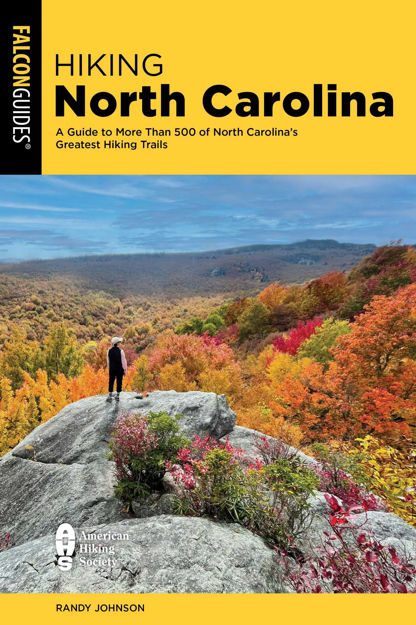 Hiking North Carolina: A Guide to More Than 500 of North Carolina's Greatest Hiking Trails (State Hiking Guides)
