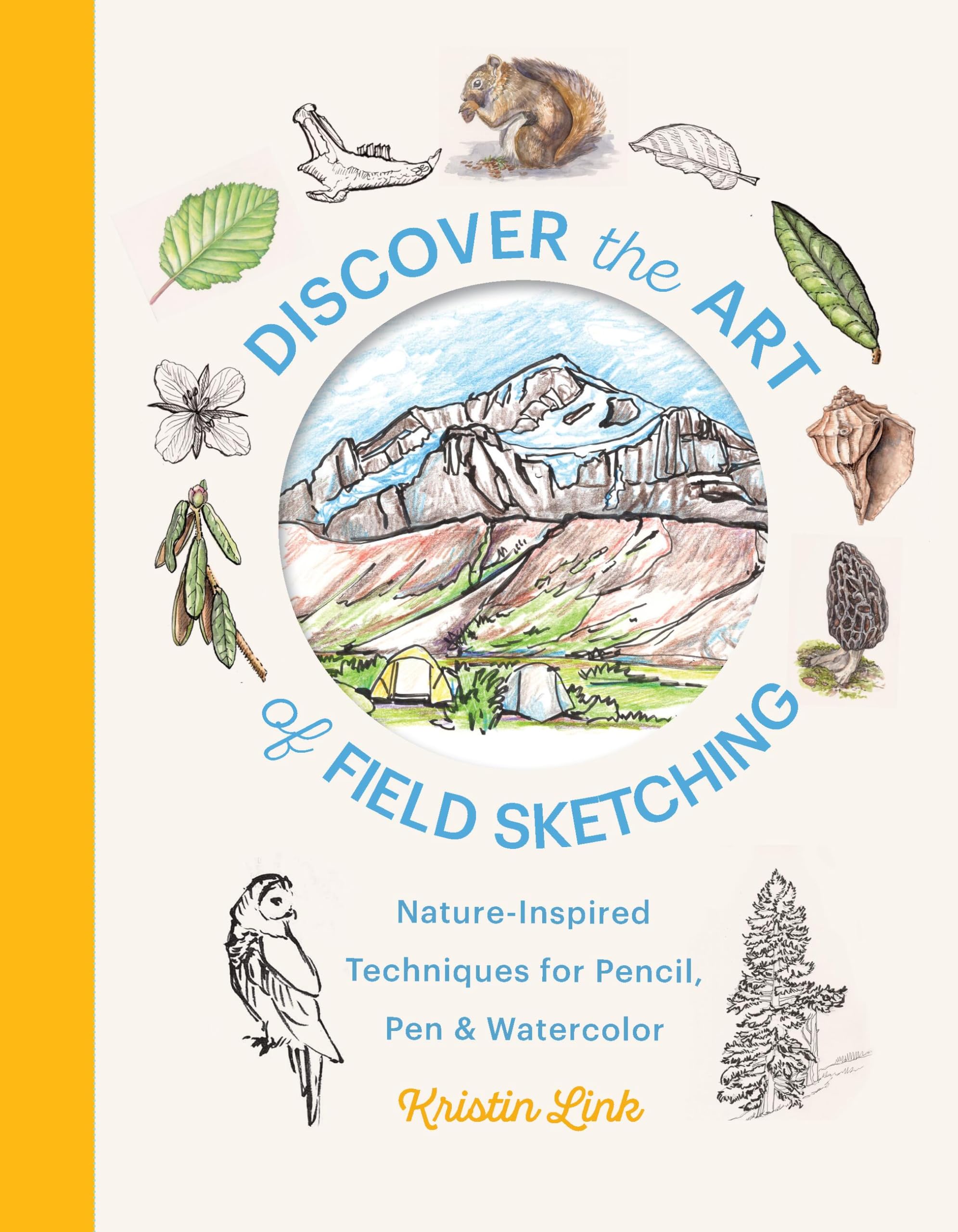 Discover the Art of Field Sketching: Nature-Inspired Techniques for Pencil, Pen, and Watercolor