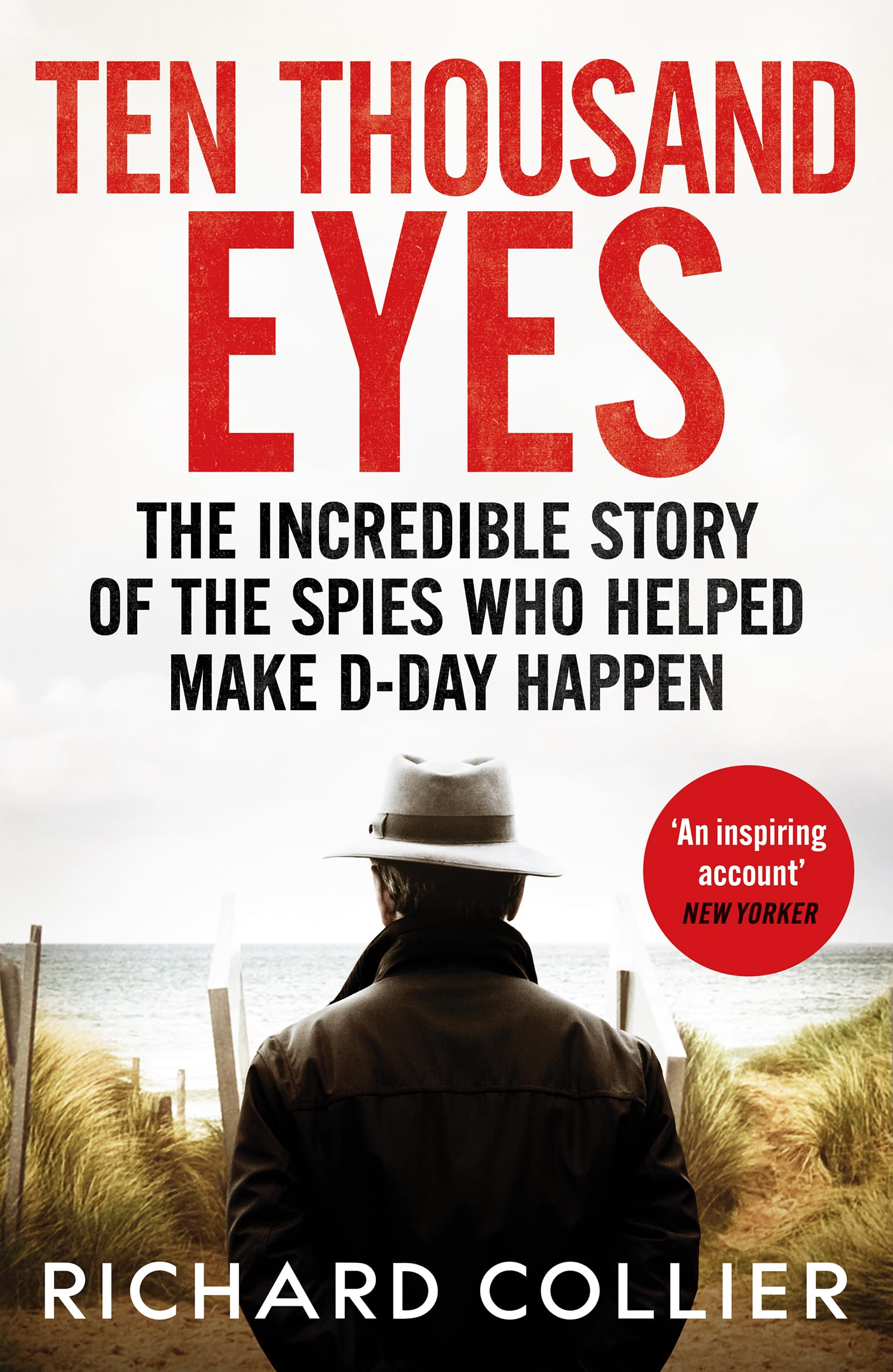Ten Thousand Eyes: The amazing story of the spy network that cracked Hitler's Atlantic Wall before D-Day