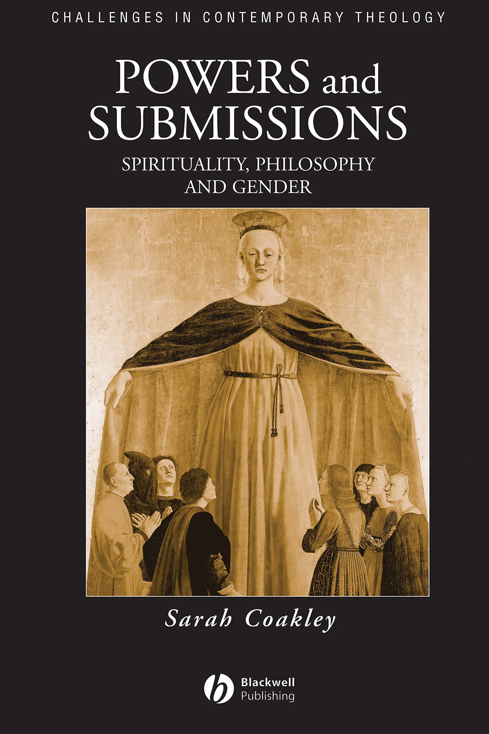 Powers and Submissions P: Spirituality, Philosophy and Gender: 19 (Challenges in Contemporary Theology)