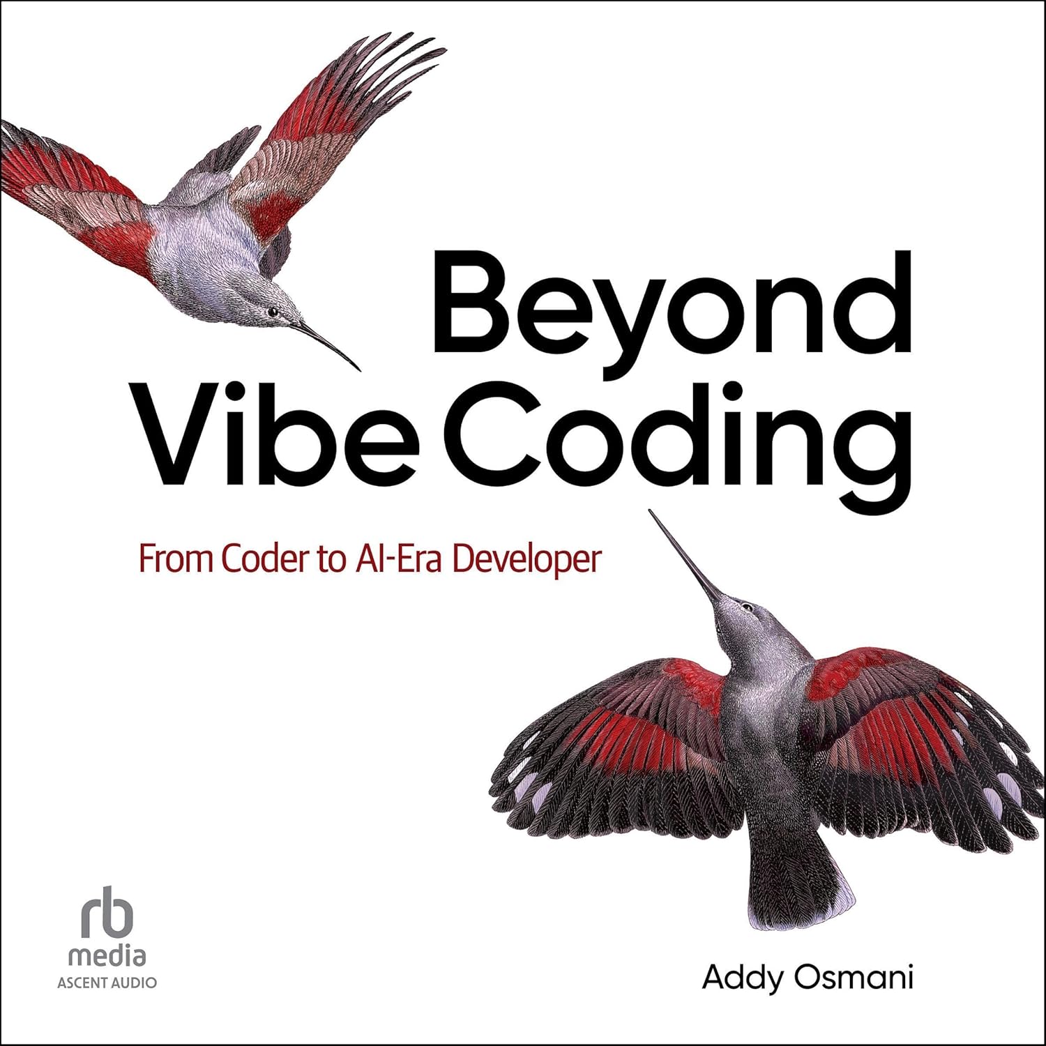 Beyond Vibe Coding: From Coder to AI-Era Developer    
	                
	            

                 
                        Audible Audiobook 
                  
                        – Unabridged
