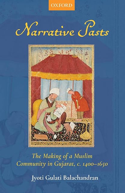 Portada de Narrative Pasts: The Making of a Muslim Community in Gujarat, c. 1400-1650