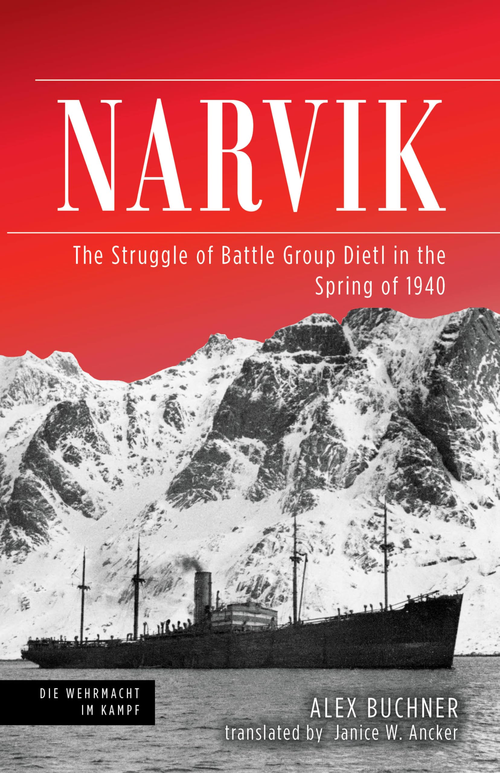 Narvik: The Struggle of Battle Group Dietl in the  by Alex Buchner HARDBACK