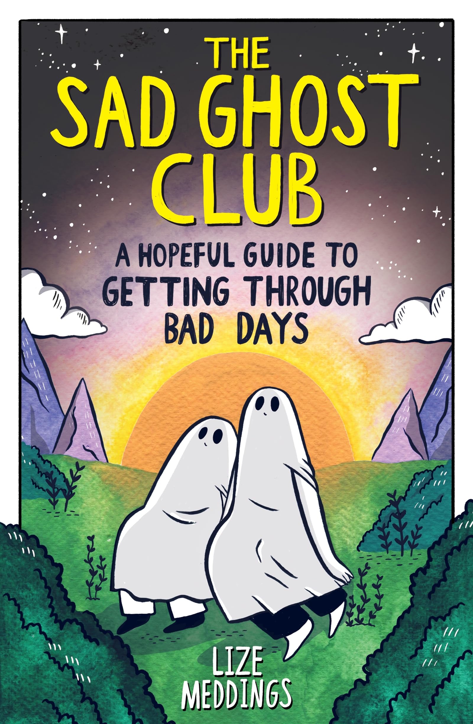 The Sad Ghost Club A Hopeful Guide to Getting  by Lize Meddings PAPERBACK