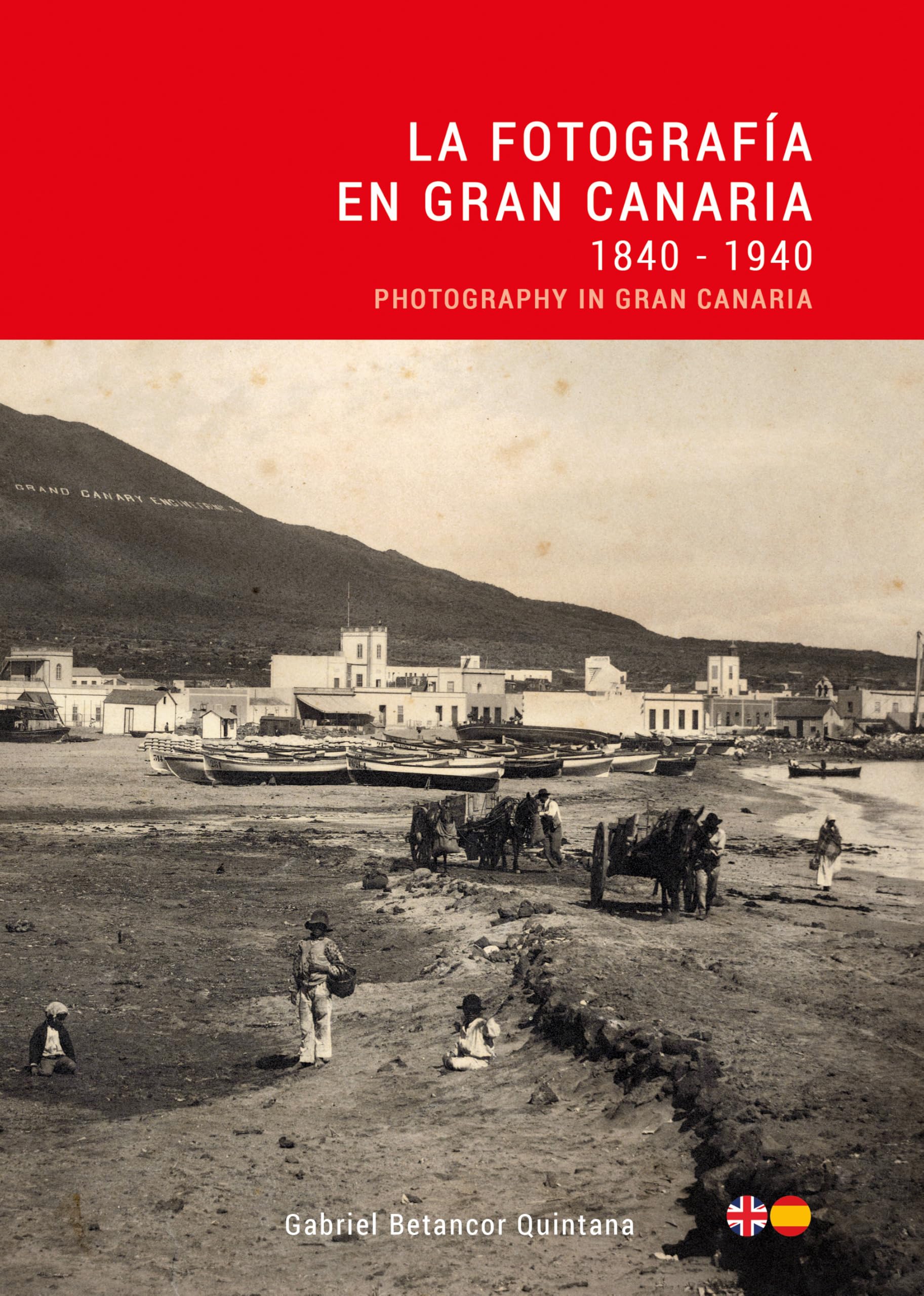 La fotografía en Gran Canaria: 1840-1940: 2 (Memorias de la PLata)