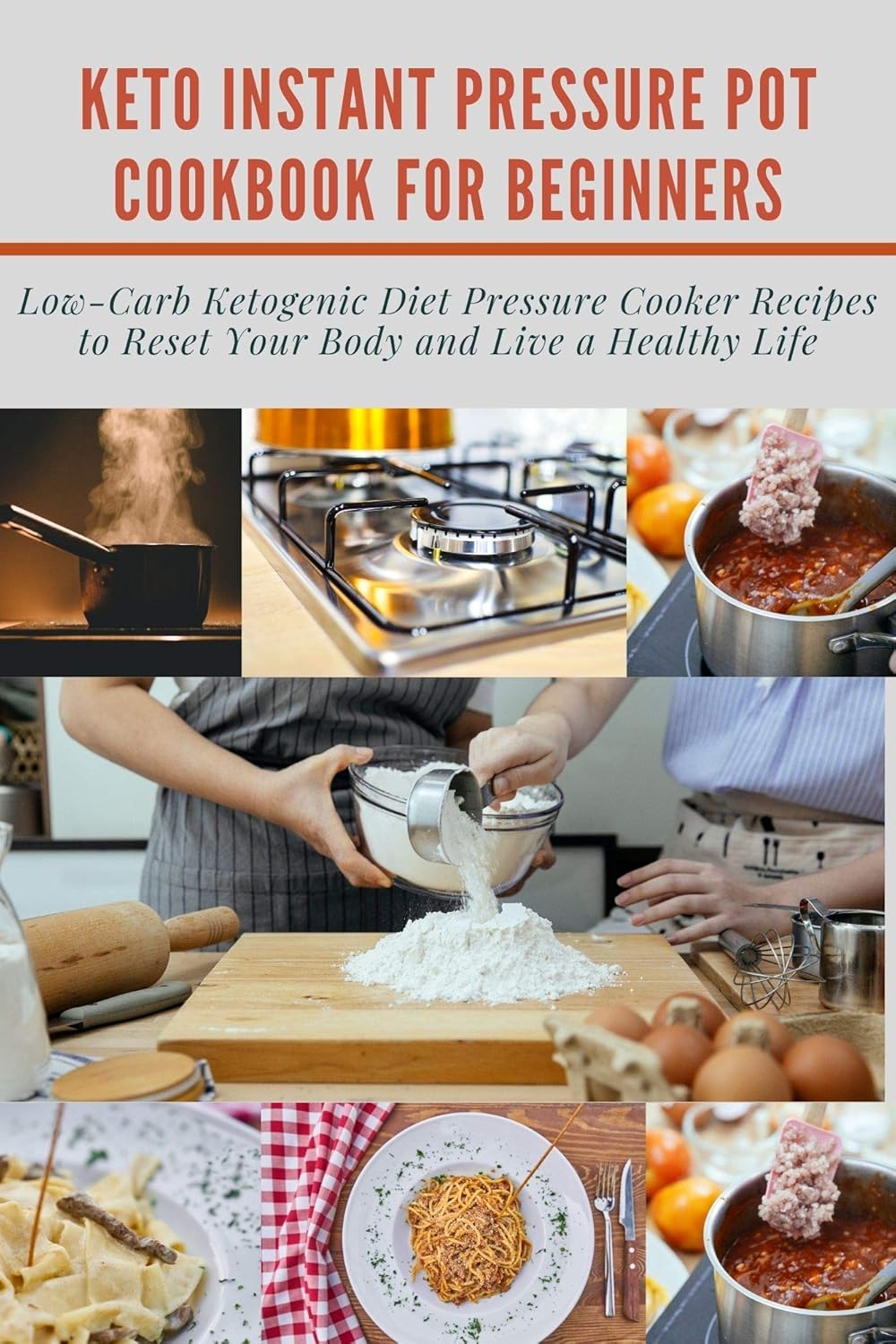 KETO INSTANT PRESSURE POT COOKBOOK FOR BEGINNERS: Low-Carb Ketogenic Diet Pressure Cooker Recipes to Reset Your Body and Live a Healthy Life      [Print Replica] Kindle Edition