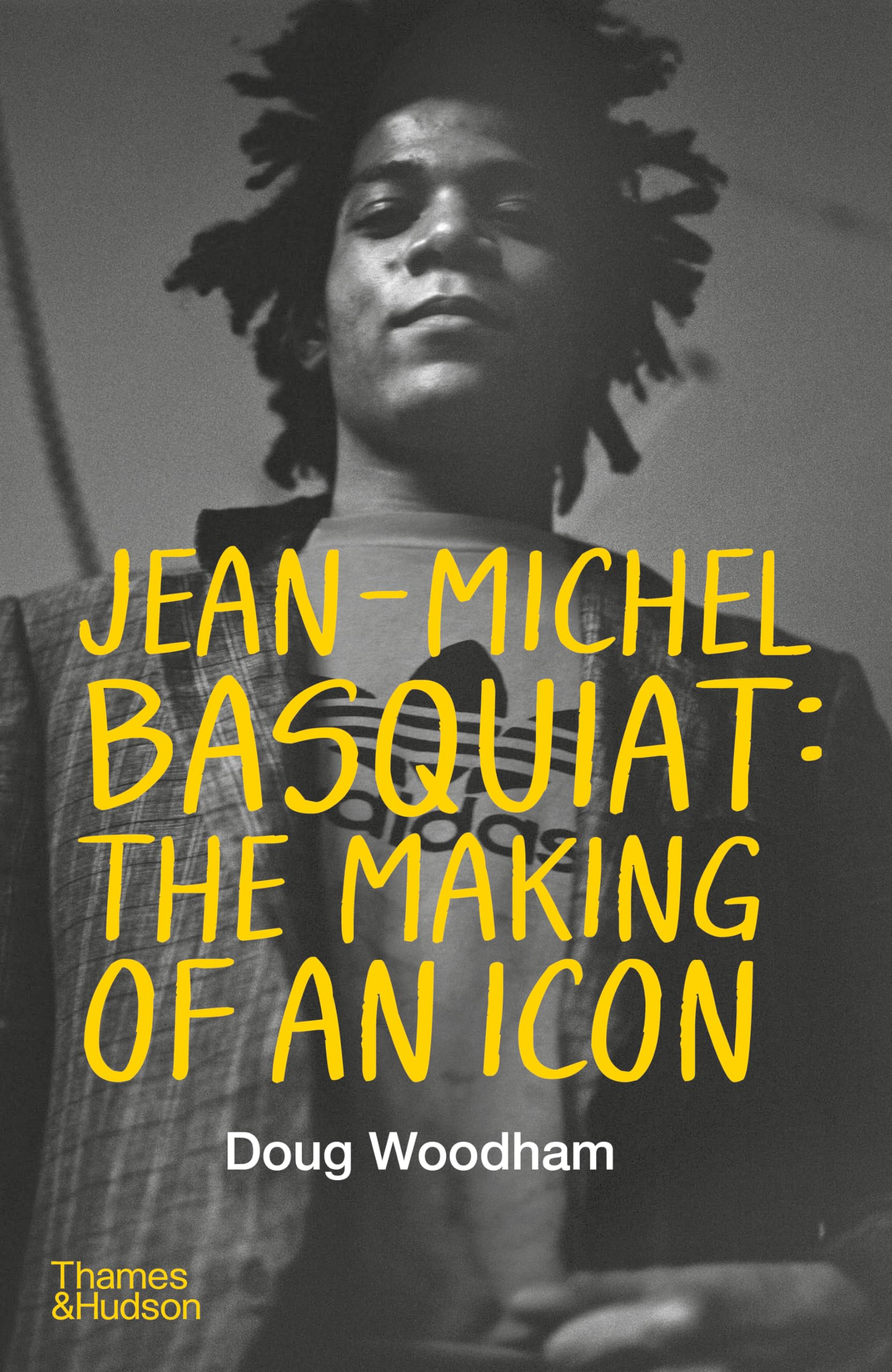 Jean-Michel Basquiat: The Making of an Icon by Doug Woodham Hardback