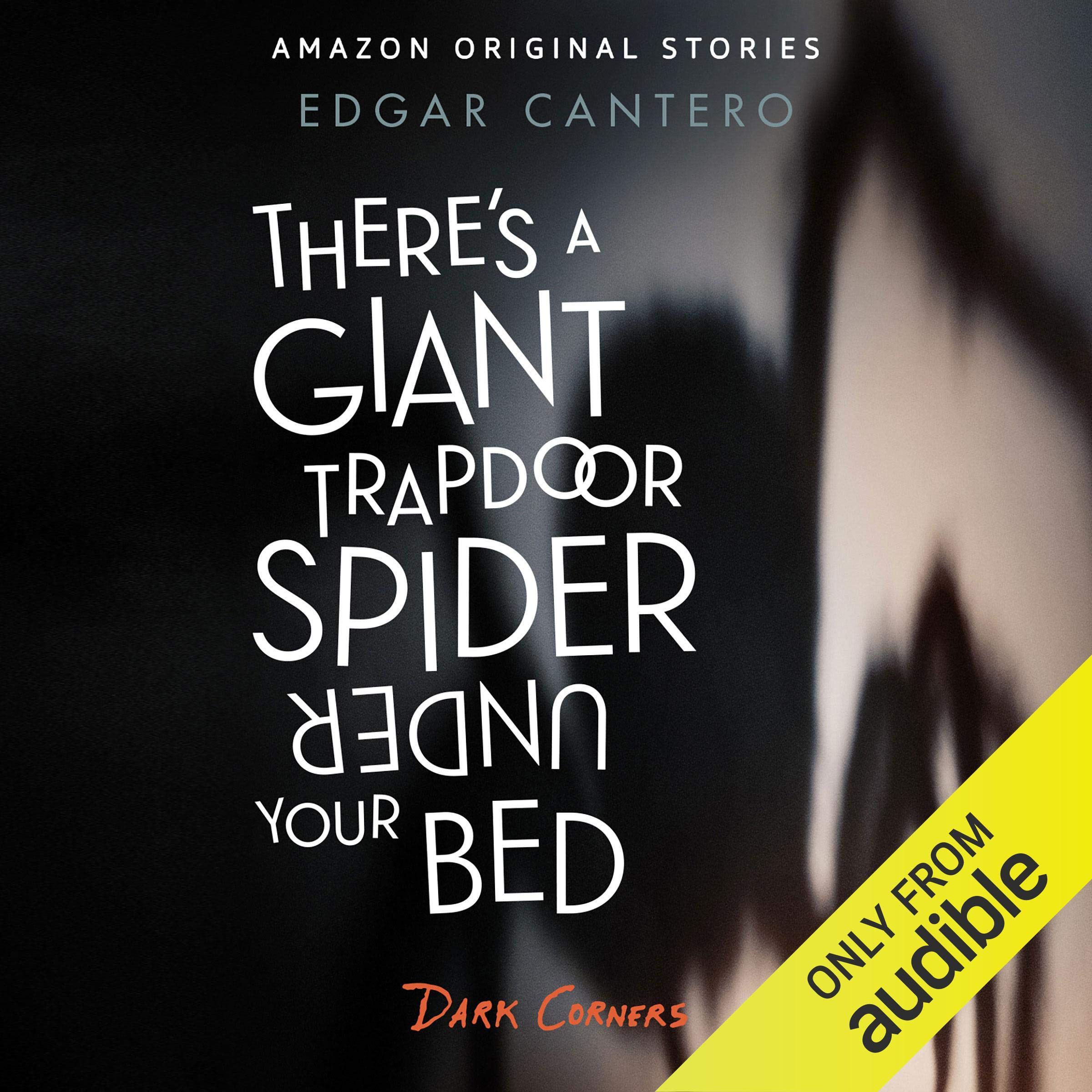 Cover art for There's a Giant Trapdoor Spider Under Your Bed