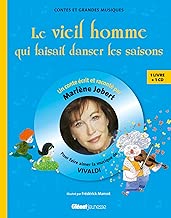 Download Le Vieil Homme qui faisait danser les saisons: Pour découvrir la musique de Vivaldi PDF