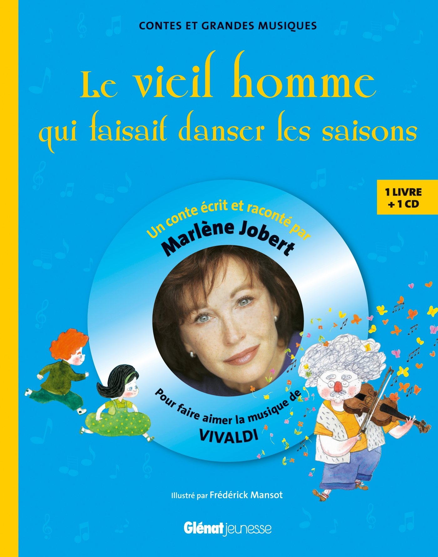 Le Vieil Homme qui faisait danser les saisons: Livre CD - Pour découvrir la musique de Vivaldi