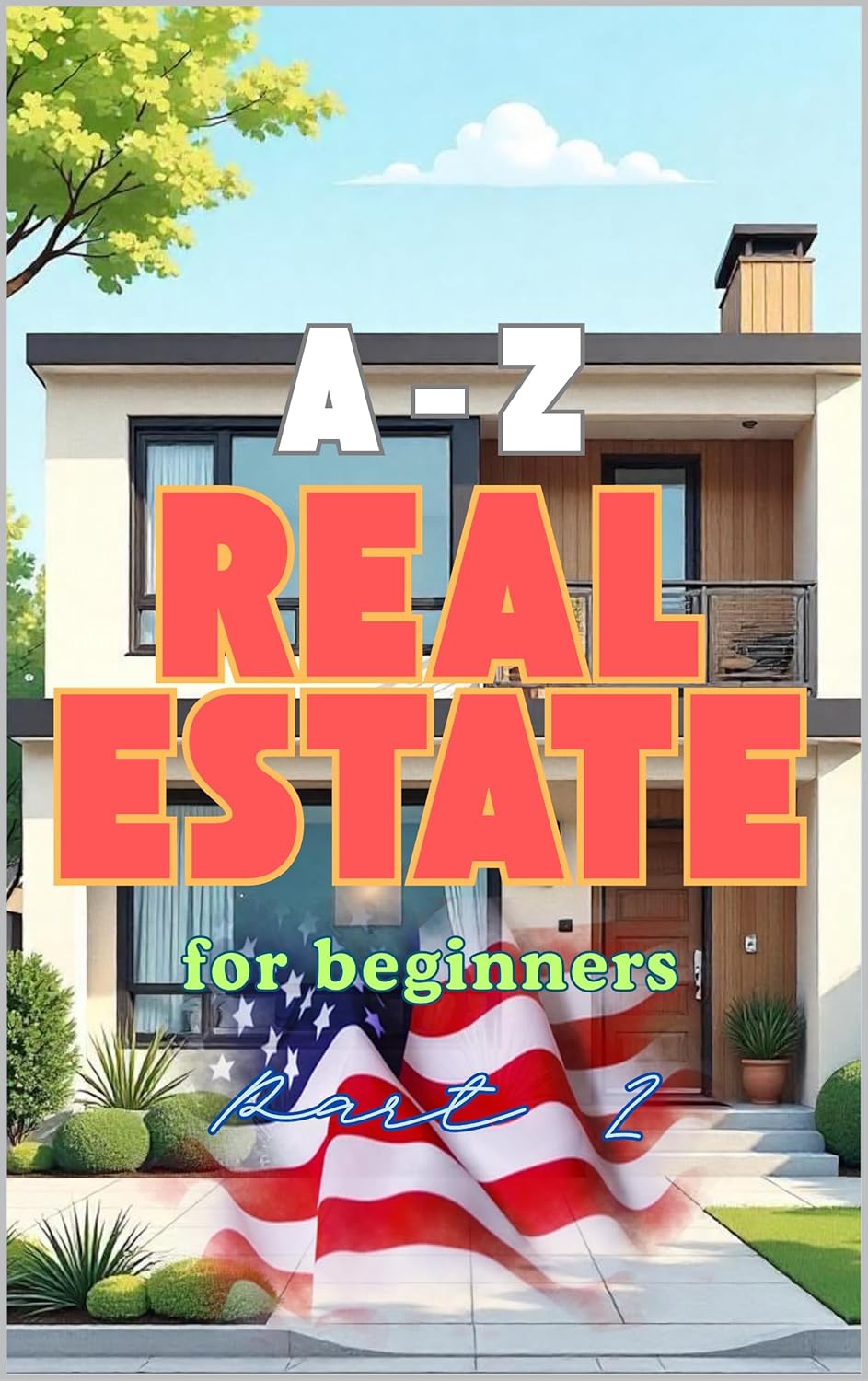Amazon A Z Real Estate For Beginners Part 2 It Covers Different