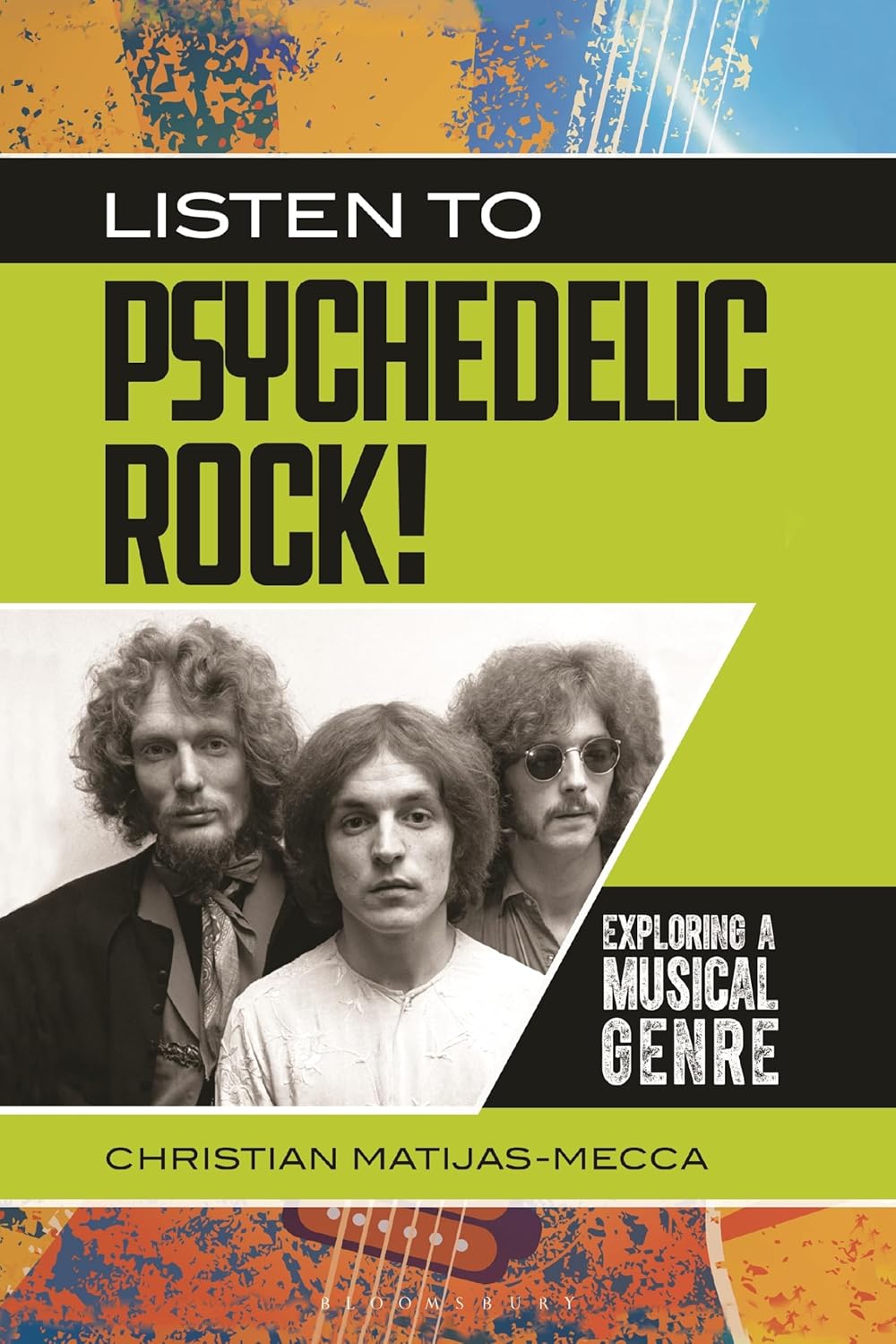 Listen to Psychedelic Rock!: Exploring a Musical Genre (Exploring Musical Genres)