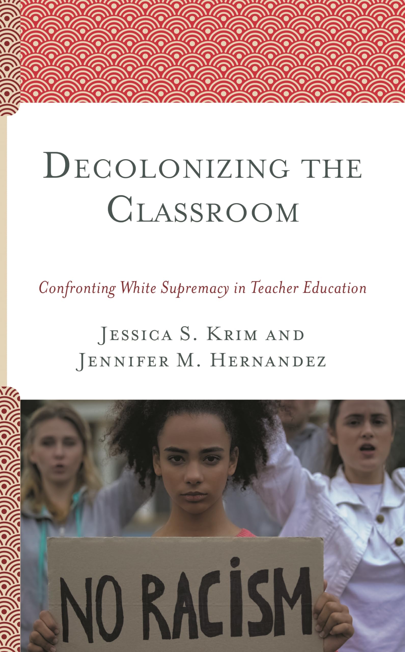 Decolonizing the Classroom: Confronting White Supremacy in Teacher Education