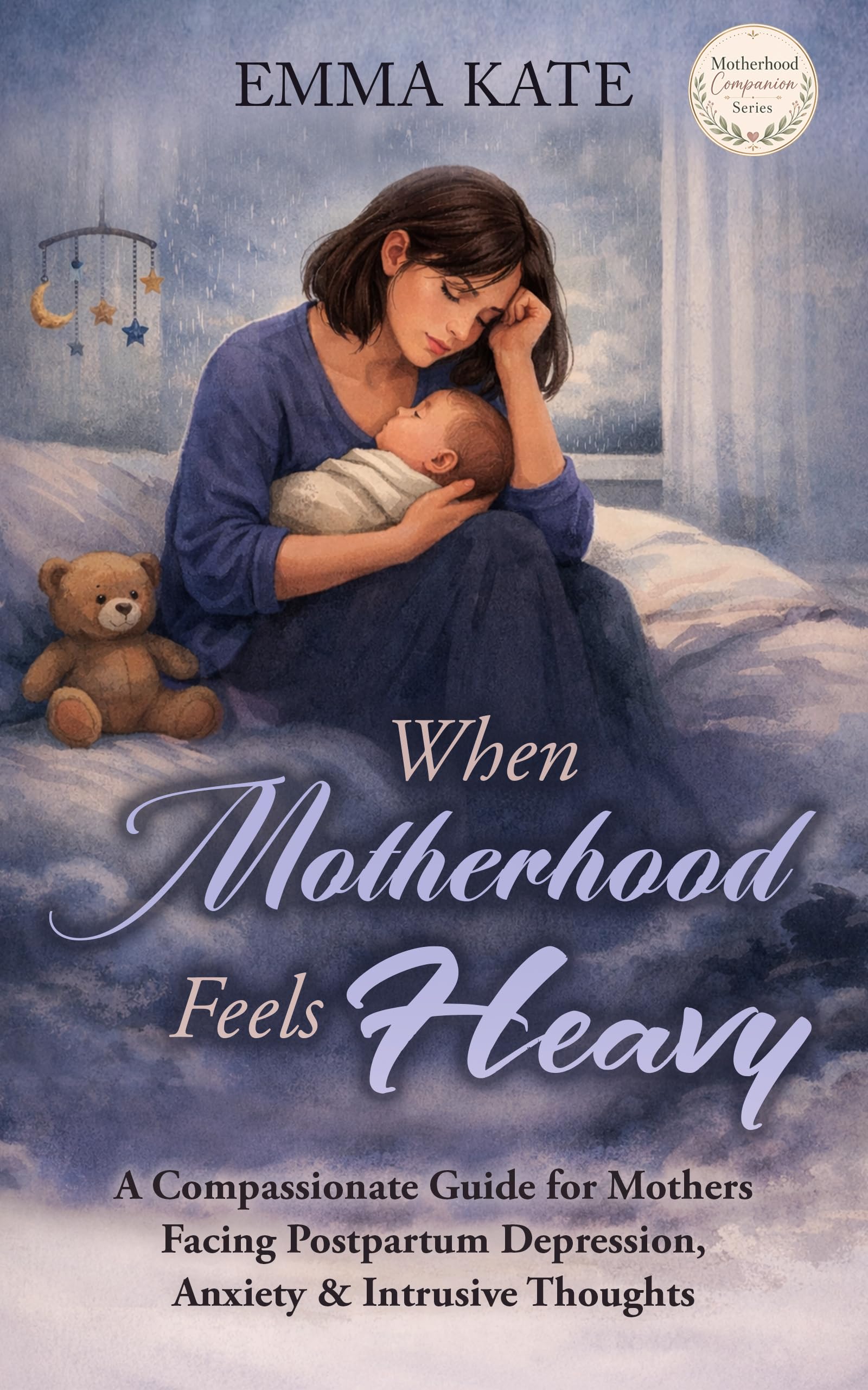 When Motherhood Feels Heavy (Motherhood Companion Series)