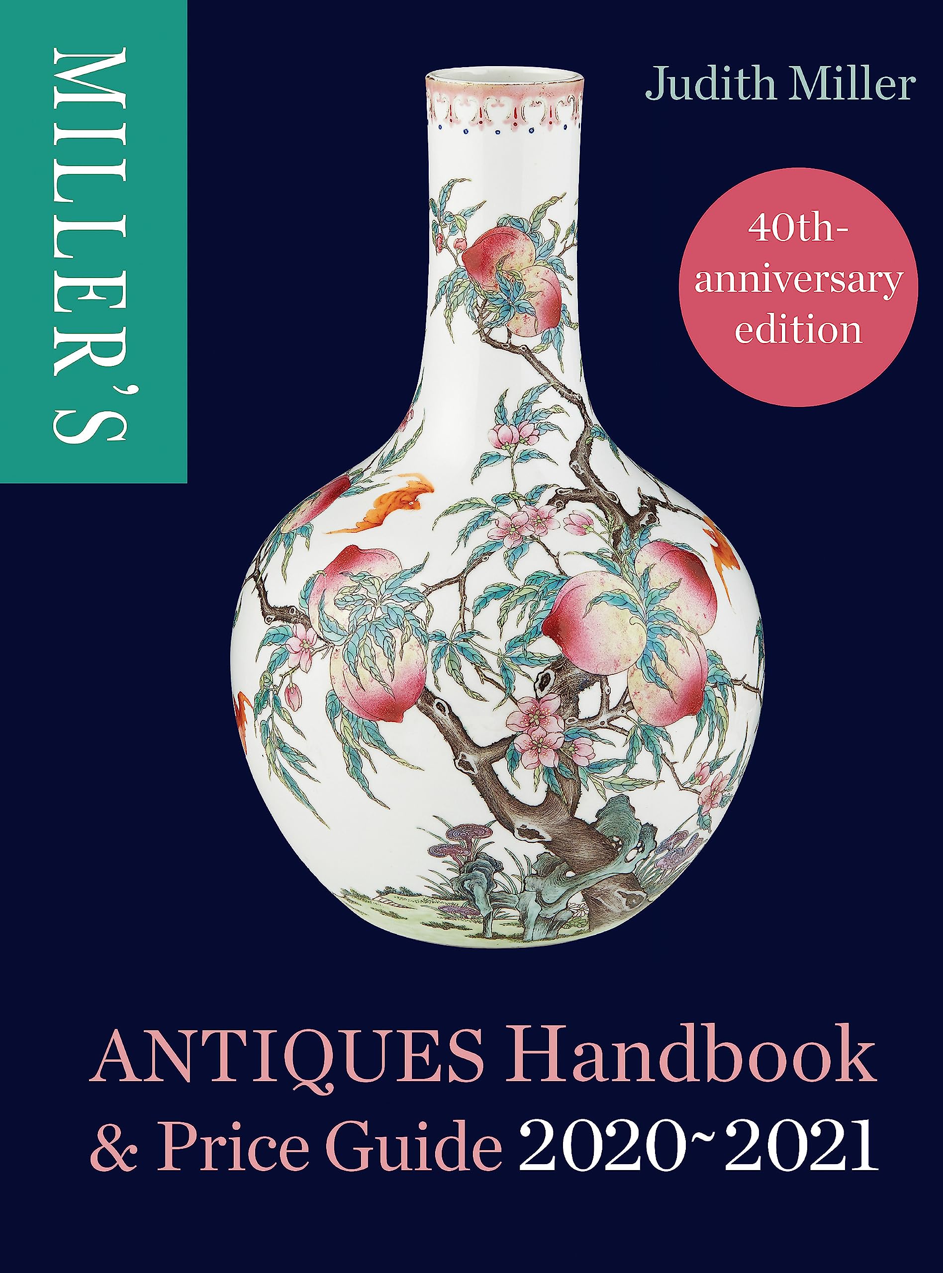 Miller's Antiques Handbook & Price Guide 2020-2021 By Judith Miller