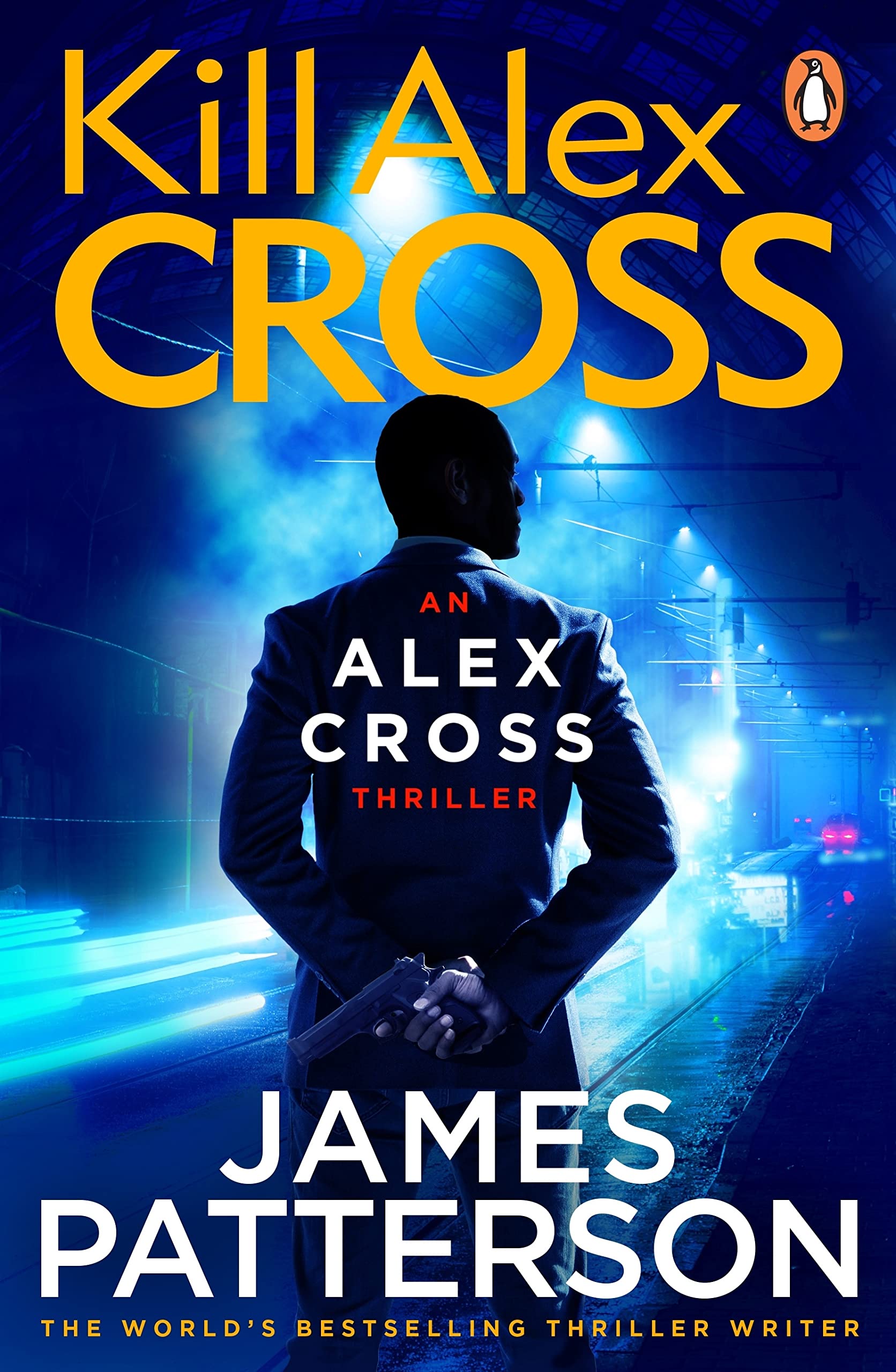 Kill Alex Cross (Alex Cross 18) by James Patterson (Paperback Book)