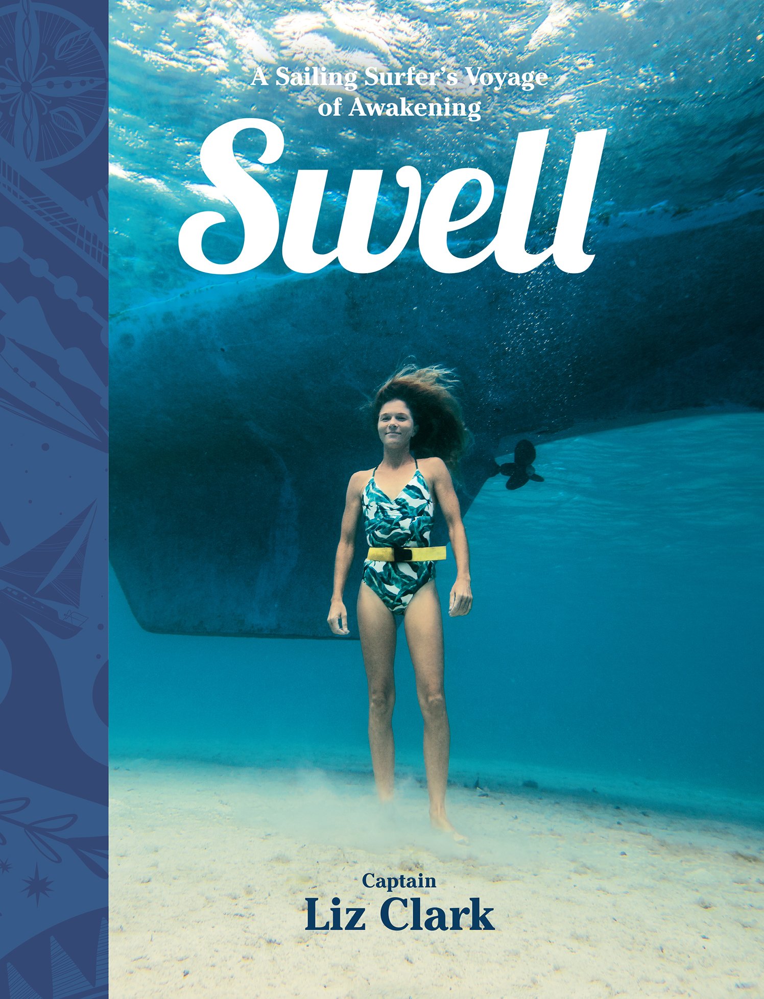 Swell: A Sailing Surfer's Voyage of Awakening: Clark, Liz, Manini